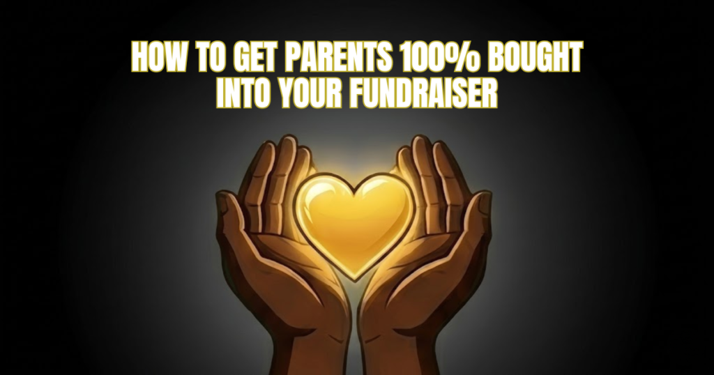 How to Get Parents 100% Bought Into Your Fundraiser